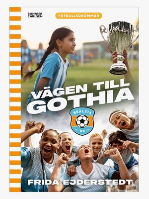 Bonnier Fotbollsdrömmar: Vägen Till Gothia