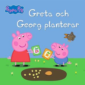 Greta Gris Bok Greta Och Georg Planterar