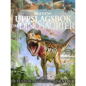 Barthelson Förlag Barnens Uppslagsbok Om Dinosaurier