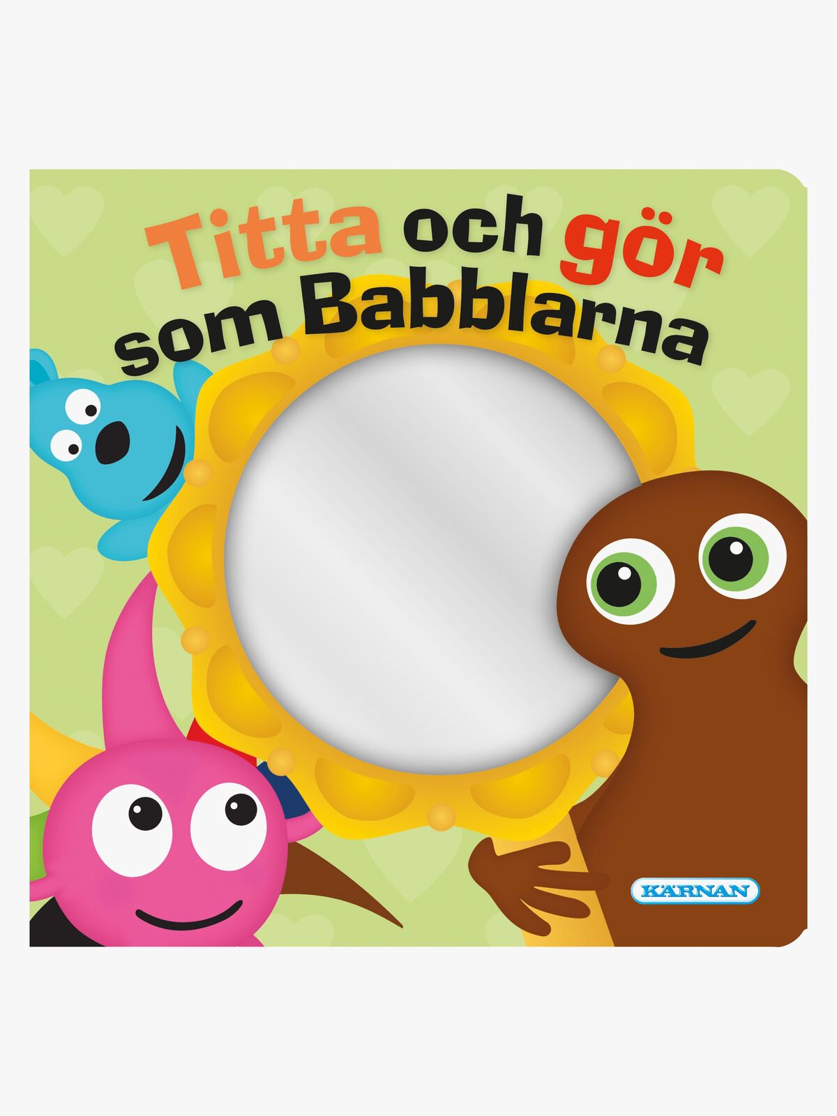 Kärnan Babblarna Spegelbok