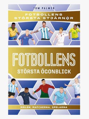 Tukan Förlag Fotbollens Största Stjärnor Bok Om Fotbollens Största Ögonblick